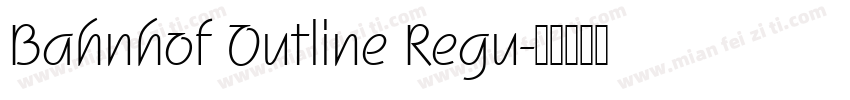 Bahnhof Outline Regu字体转换